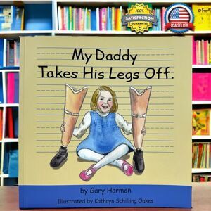 My Daddy Takes His Legs Off Children's Book Paperback by Gary Harmon Amputee EUC